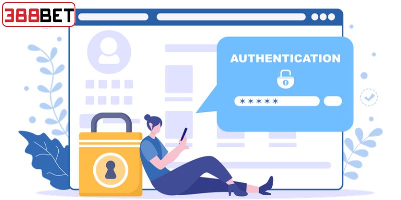 Kiểm tra lại đầy đủ tất cả thông tin đăng nhập 388BET của mình