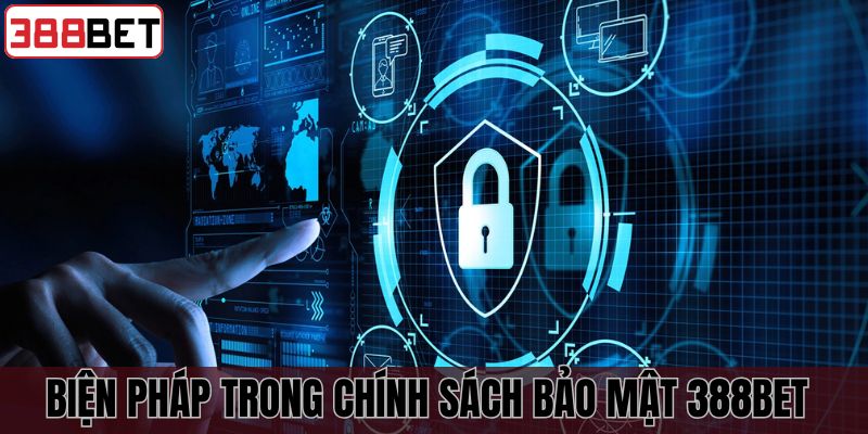 Một số biện pháp trong chính sách bảo mật tại 388BET