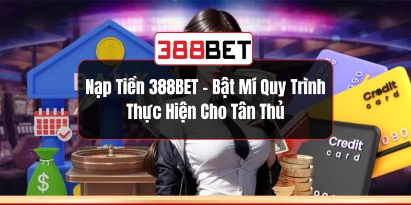 Nạp Tiền 388BET