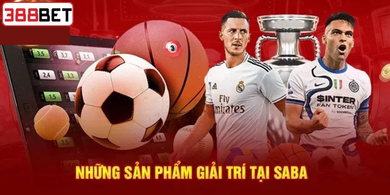 Những bộ môn thể thao nổi trội tại Saba sport 388Bet