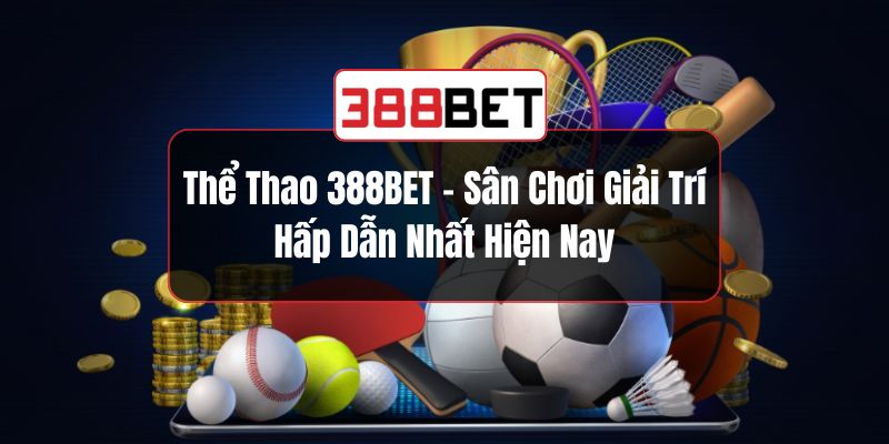 Thể Thao 388BET